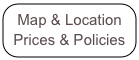 Map & Location   Prices & Policies
