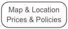 Map & Location   Prices & Policies
